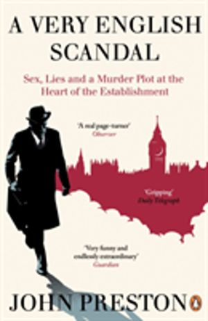 A Very English Scandal - Now a Major BBC Series Starring Hugh Grant
