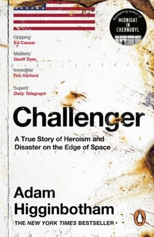 Challenger - A True Story of Heroism and Disaster on the Edge of Space
