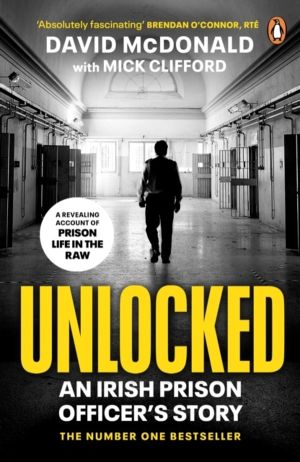 Unlocked - An Irish Prison OfficerÔÇÖs Story