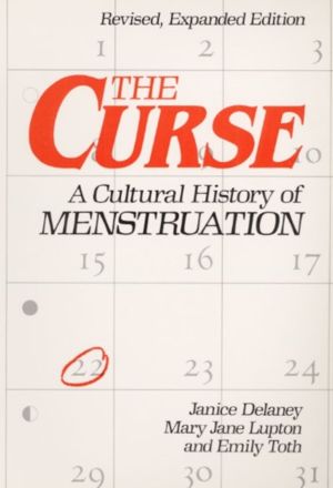 Curse - A CULTURAL HISTORY of MENSTRUATION