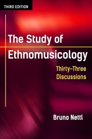 Study of Ethnomusicology - Thirty-Three Discussions
