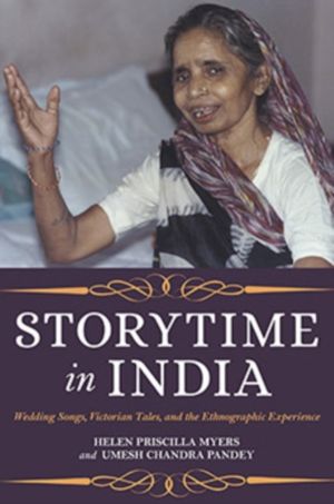 Storytime in India - Wedding Songs, Victorian Tales, and the Ethnographic E