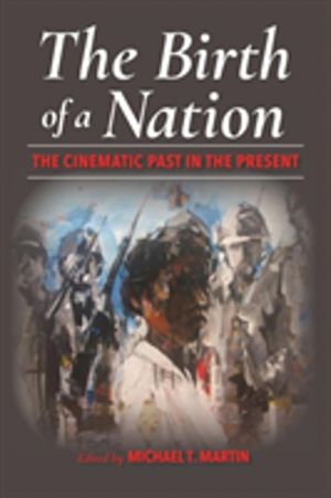 Birth of a Nation - The Cinematic Past in the Present