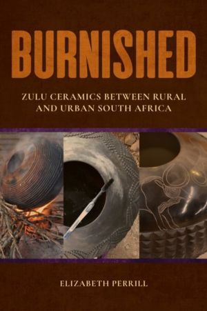 Burnished - Zulu Ceramics between Rural and Urban South Africa