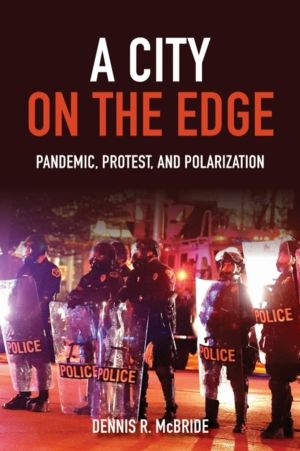 City on the Edge - Pandemic, Protest, and Polarization