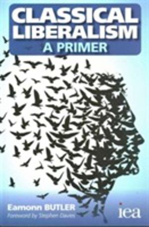 Classical Liberalism - A Primer