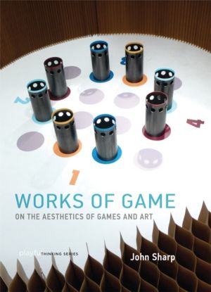 Works of Game - On the Aesthetics of Games and Art