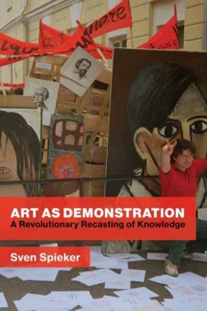 Art as Demonstration - A Revolutionary Recasting of Knowledge