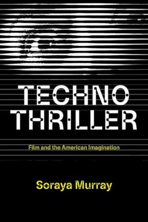 Technothriller - Film and the American Imagination