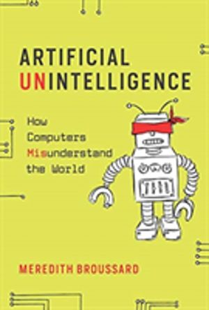 Artificial Unintelligence - How Computers Misunderstand the World