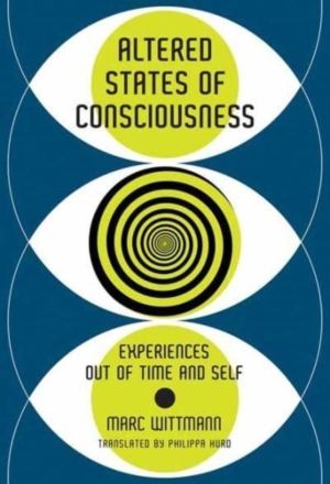 Altered States of Consciousness - Experiences Out of Time and Self