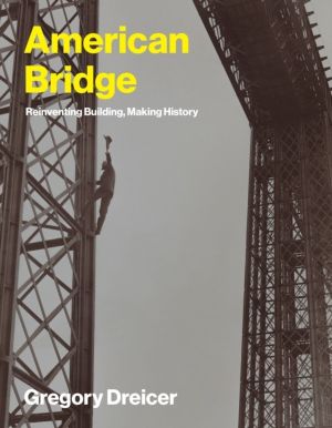 American Bridge - Reinventing Building, Making History