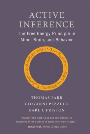 Active Inference - The Free Energy Principle in Mind, Brain, and Behavior