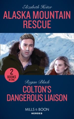 Alaska Mountain Rescue / Colton's Dangerous Liaison - Alaska Mountain Rescu