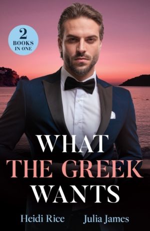 What The Greek Wants - Greek's Kidnapped Princess (Claimed by a Greek) / Di