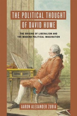 Political Thought of David Hume - The Origins of Liberalism and the Modern