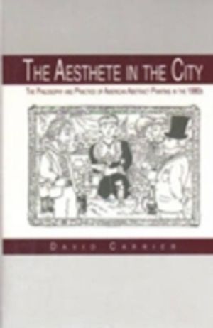 Aesthete in the City - The Philosophy and Practice of American Abstract Pai