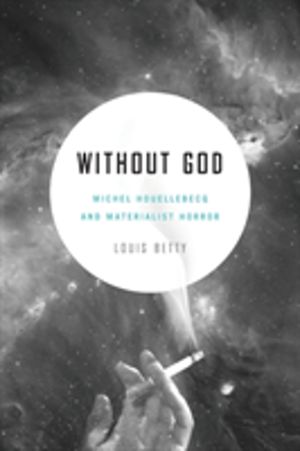 Without God - Michel Houellebecq and Materialist Horror