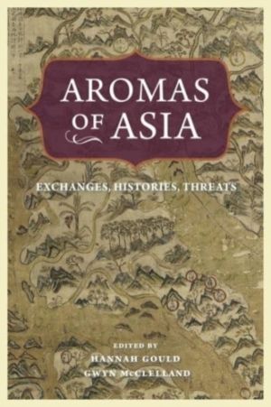 Aromas of Asia - Exchanges, Histories, Threats
