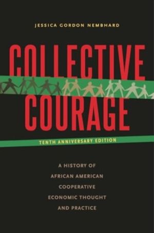 Collective Courage - A History of African American Cooperative Economic Tho