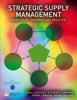 Strategic Supply Management - Principles, theories and practice