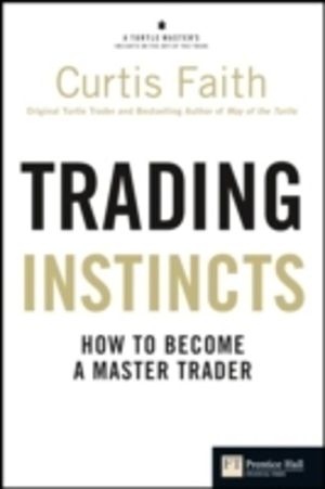 Trading Instincts - How to become a master trader