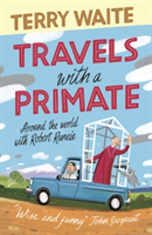 Travels with a Primate - Around the World with Robert Runcie