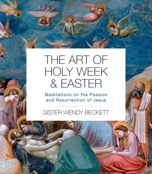 Art of Holy Week and Easter - Meditations on the Passion and Resurrection o