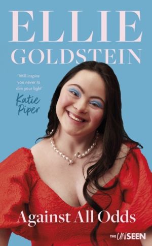 Against All Odds - My life with Down Syndrome : 'Will inspire you never to