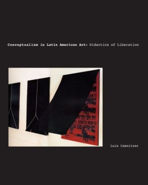 Conceptualism in Latin American Art - Didactics of Liberation