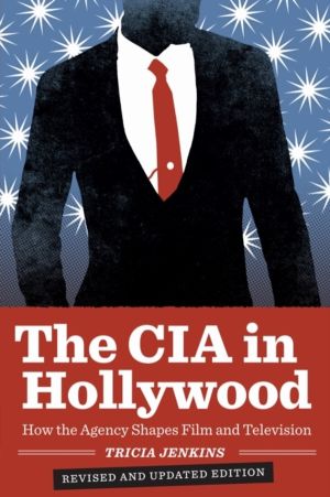 CIA in Hollywood - How the Agency Shapes Film and Television