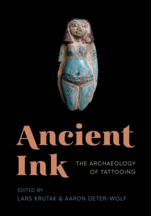 Ancient Ink - The Archaeology of Tattooing