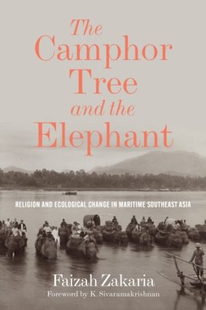 Camphor Tree and the Elephant - Religion and Ecological Change in Maritime