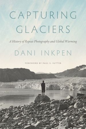 Capturing Glaciers - A History of Repeat Photography and Global Warming