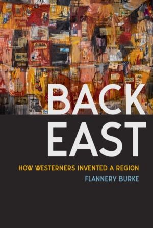 Back East - How Westerners Invented a Region