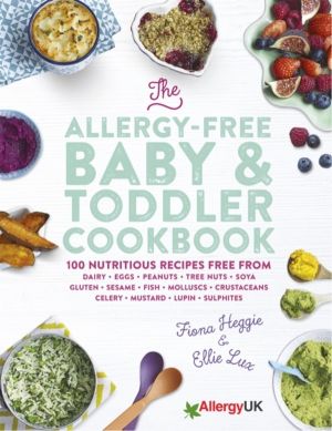 Allergy-Free Baby & Toddler Cookbook - 100 delicious recipes free from dair