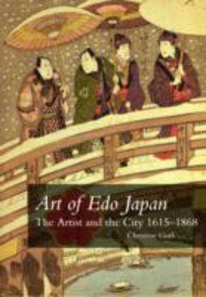Art of Edo Japan - The Artist and the City 1615-1868