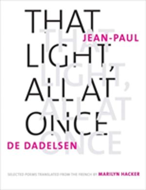 That Light, All at Once - Selected Poems