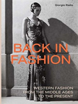 Back in Fashion - Western Fashion from the Middle Ages to the Present