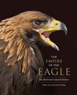 Empire of the Eagle - An Illustrated Natural History