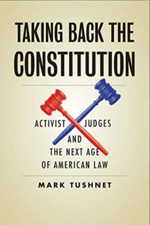 Taking Back the Constitution - Activist Judges and the Next Age of American