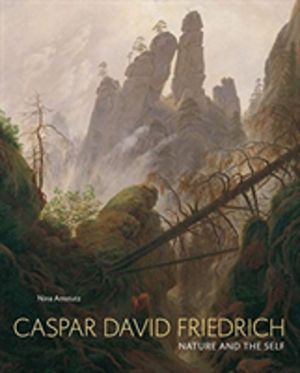 Caspar David Friedrich - Nature and the Self