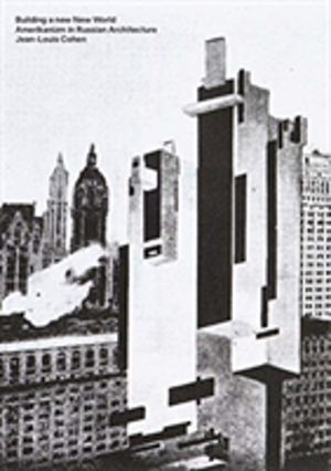 Building a new New World - Amerikanizm in Russian Architecture