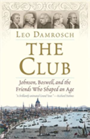 Club - Johnson, Boswell, and the Friends Who Shaped an Age