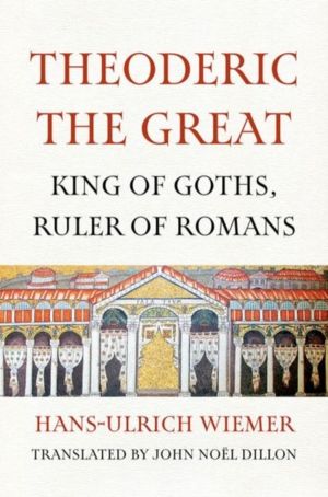 Theoderic the Great - King of Goths, Ruler of Romans