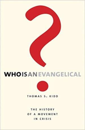 Who Is an Evangelical? - The History of a Movement in Crisis