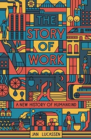 Story of Work - A New History of Humankind