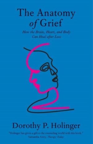 Anatomy of Grief - How the Brain, Heart, and Body Can Heal after Loss