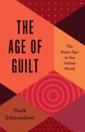 Age of Guilt - The Super-Ego in the Online World
