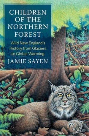 Children of the Northern Forest - Wild New England's History from Glaciers
